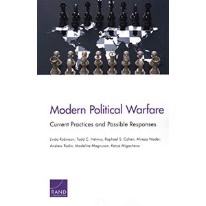 Robinson Modern Political Warfare: Current Practices and Possible Responses Robinson Modern Political Warfare: Current Practices and Possible Responses