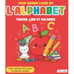 SARIMS Mon Grand Livre de l'Alphabet: Tracer, Lire et Colorier Avec animaux A-Z, jeux, et objects cachés! Dès 3 ans SARIMS Mon Grand Livre de l'Alphabet: Tracer, Lire et Colorier Avec animaux A-Z, jeux, et objects cachés! Dès 3 ans