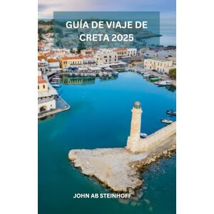 STEINHOFF, JOHN AB GUÍA DE VIAJE DE CRETA 2025: Crete is a magical island where ancient myths, breathtaking landscapes, and warm-hearted traditions come together to offer an unforgettable experience. STEINHOFF, JOHN AB GUÍA DE VIAJE DE CRETA 2025: Crete is a magical island where ancient myths, breathtaking landscapes, and warm-hearted traditions come together to offer an unforgettable experience.