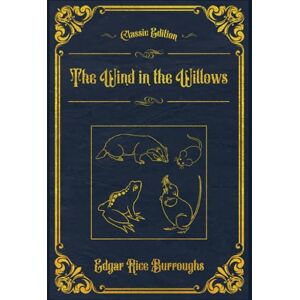 Grahame, Kenneth The Wind in the Willows: With original illustrations annotated Grahame, Kenneth The Wind in the Willows: With original illustrations annotated