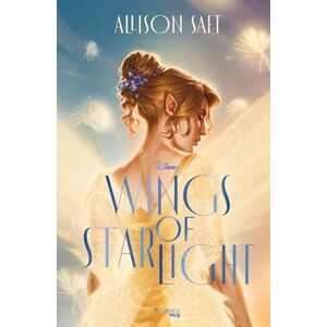 Saft, Allison Wings of Starlight (édition française) Saft, Allison Wings of Starlight (édition française)