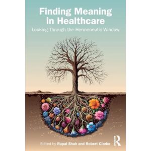 Allied Finding Meaning in Healthcare: Looking Through the Hermeneutic Window Allied Finding Meaning in Healthcare: Looking Through the Hermeneutic Window