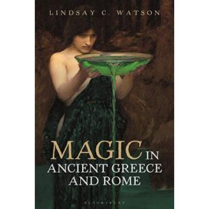 Lindsay C. Watson Magic in Ancient Greece and Rome Lindsay C. Watson Magic in Ancient Greece and Rome
