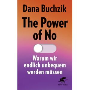 Buchzik, Dana The Power of No: Warum wir endlich unbequem werden müssen Nominiert für den getAbstract International Book Award 2025 Buchzik, Dana The Power of No: Warum wir endlich unbequem werden müssen Nominiert für den getAbstract International Book Award 2025