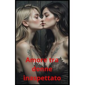 Monari, Dante dantmon Amore tra donne inaspettato: 12 (Libri con racconti erotici) Monari, Dante dantmon Amore tra donne inaspettato: 12 (Libri con racconti erotici)