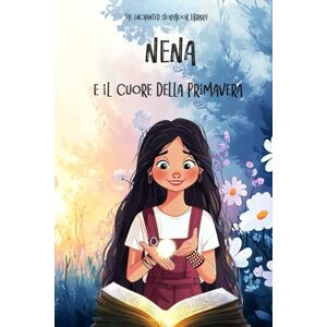 Rossi, Dafne J. Nena e il cuore della primavera Rossi, Dafne J. Nena e il cuore della primavera
