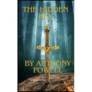 Powell, Anthony The Hidden Key (The Chronicles of Gilford) Powell, Anthony The Hidden Key (The Chronicles of Gilford)