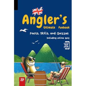Jay, Lucas C. Angler’s Ultimate Funbook: Facts, Skills, and Quizzes: Discover the Superpowers of Fish and Test Your Knowledge online and offline Jay, Lucas C. Angler’s Ultimate Funbook: Facts, Skills, and Quizzes: Discover the Superpowers of Fish and Test Your Knowledge online and offline