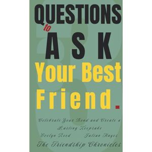 Reed, Evelyn 33 Questions to Ask Your Best Friend: Celebrate Your Bond and Create a Lasting Keepsake (The Friendship Chronicles) Reed, Evelyn 33 Questions to Ask Your Best Friend: Celebrate Your Bond and Create a Lasting Keepsake (The Friendship Chronicles)