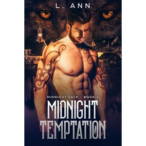 Ann, L. Midnight Temptation: (Midnight Pack Wolf Shifter Romance Book 2) Ann, L. Midnight Temptation: (Midnight Pack Wolf Shifter Romance Book 2)