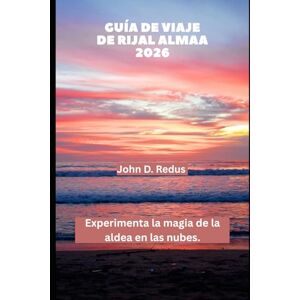 Redus, John D. Guía de viaje de Rijal Almaa 2026: Experimenta la magia de la aldea en las nubes. (2026 Travel Companion) Redus, John D. Guía de viaje de Rijal Almaa 2026: Experimenta la magia de la aldea en las nubes. (2026 Travel Companion)
