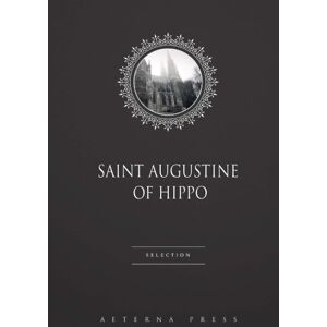 Saint Augustine of Hippo Selection: 3 Books Saint Augustine of Hippo Selection: 3 Books