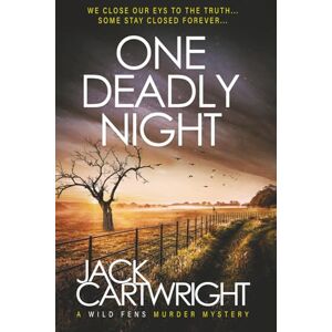 Cartwright, Jack One Deadly Night: A British Murder Mystery (The Wild Fens Murder Mystery Series) Cartwright, Jack One Deadly Night: A British Murder Mystery (The Wild Fens Murder Mystery Series)