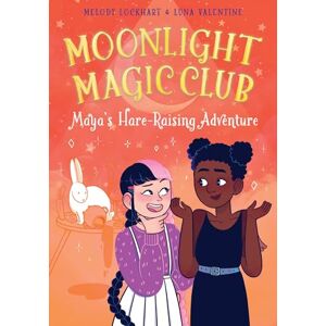 Lockhart, Melody Maya's Hare-Raising Adventure (Moonlight Magic Club) Lockhart, Melody Maya's Hare-Raising Adventure (Moonlight Magic Club)