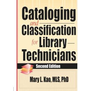 Carter, Ruth C Liu Cataloging and Classification for Library Technicians, Second Edition (Haworth Cataloging & Classification) Carter, Ruth C Liu Cataloging and Classification for Library Technicians, Second Edition (Haworth Cataloging & Classification)