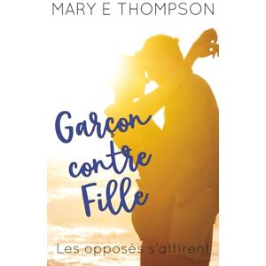 Thompson, Mary E Garçon contre Fille: Une romance de petite ville avec une héroïne aux courbes voluptueuses (Les opposés s'attirent) Thompson, Mary E Garçon contre Fille: Une romance de petite ville avec une héroïne aux courbes voluptueuses (Les opposés s'attirent)