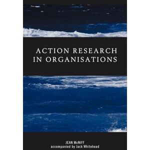 McNiff, Jean Action Research in Organisations (Routledge Studies in Human Resource Development) McNiff, Jean Action Research in Organisations (Routledge Studies in Human Resource Development)
