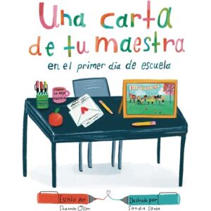 Olsen, Shannon Una Carta de Tu Maestra en el Primer Día de Escuela Olsen, Shannon Una Carta de Tu Maestra en el Primer Día de Escuela