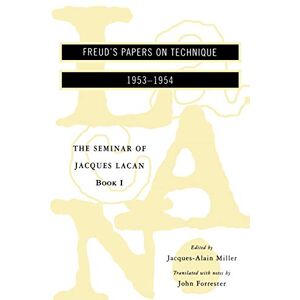 Alain, Jacques he Seminar of Jacques Lacan: Freud's Papers on Technique: 01 (Seminar of Jacques Lacan (Paperback)) Alain, Jacques he Seminar of Jacques Lacan: Freud's Papers on Technique: 01 (Seminar of Jacques Lacan (Paperback))