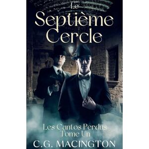Macington, C G Le Septième Cercle: 1 (Les Cantos Perdus) Macington, C G Le Septième Cercle: 1 (Les Cantos Perdus)