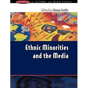 Cottle, Simon Ethnic Minorities & The Media: Changing Cultural Boundaries (Issues in Cultural and Media Studies (Paperback)) Cottle, Simon Ethnic Minorities & The Media: Changing Cultural Boundaries (Issues in Cultural and Media Studies (Paperback))