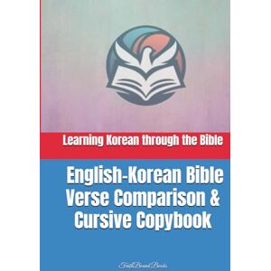 Books, FaithBound Learning Korean through the Bible: English-Korean Bible Verse Comparison & Cursive Copybook: 한영성경비교 Books, FaithBound Learning Korean through the Bible: English-Korean Bible Verse Comparison & Cursive Copybook: 한영성경비교