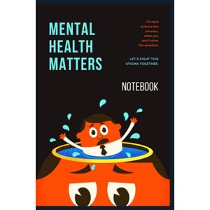 Freeman, Monica Mental Health Matters Notebook: Mood Tracker Journal for Anxiety Freeman, Monica Mental Health Matters Notebook: Mood Tracker Journal for Anxiety