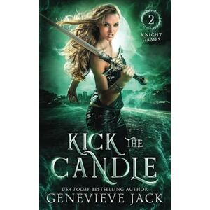Jack, Genevieve Kick The Candle: Volume 2 (Knight Games) Jack, Genevieve Kick The Candle: Volume 2 (Knight Games)