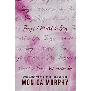 Murphy, Monica Things I Wanted to Say (but never did) Murphy, Monica Things I Wanted to Say (but never did)