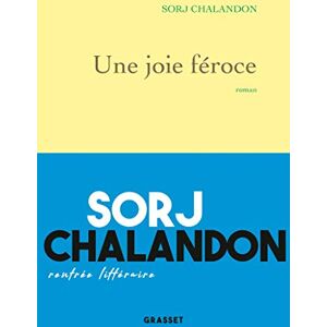 Chalandon, Sorj Une joie feroce: roman Chalandon, Sorj Une joie feroce: roman