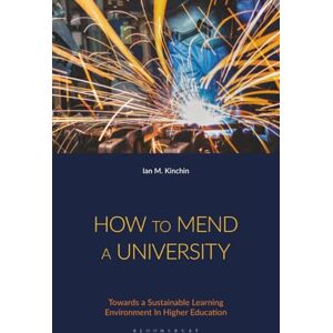 Kinchin, Ian M. How to Mend a University: Towards a Sustainable Learning Environment In Higher Education Kinchin, Ian M. How to Mend a University: Towards a Sustainable Learning Environment In Higher Education
