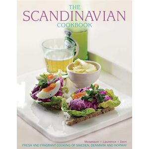 Anna Mosesson The Scandinavian Cookbook: Fresh and Fragrant Cooking of Sweden, Denmark and Norway Anna Mosesson The Scandinavian Cookbook: Fresh and Fragrant Cooking of Sweden, Denmark and Norway