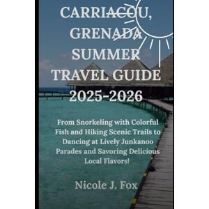 Fox, By Nicole J. Carriacou, Grenada Summer Travel Guide: From Snorkeling with Colorful Fish and Hiking Scenic Trails to Dancing at Lively Junkanoo Parades and Savoring Delicious Local Flavors! Fox, By Nicole J. Carriacou, Grenada Summer Travel Guide: From Snorkeling with Colorful Fish and Hiking Scenic Trails to Dancing at Lively Junkanoo Parades and Savoring Delicious Local Flavors!