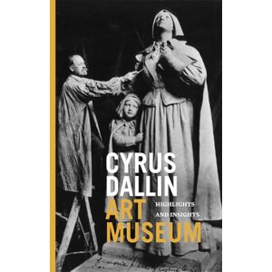 Leavell, Heather Cyrus Dallin Art Museum: Highlights and Insights Leavell, Heather Cyrus Dallin Art Museum: Highlights and Insights