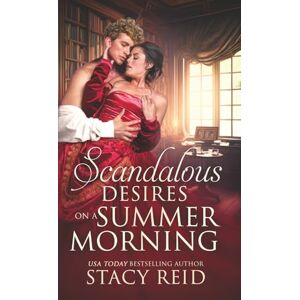Reid, Stacy Scandalous Desires on a Summer Morning (Seasons of Love) Reid, Stacy Scandalous Desires on a Summer Morning (Seasons of Love)