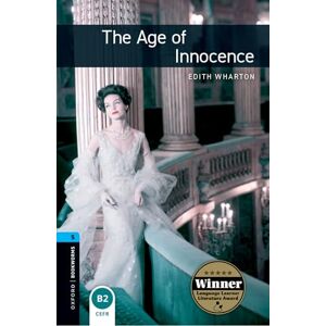 Wharton, Edith Oxford Bookworms Library: Level 5: The Age of Innocence: Level 5: 1,800 Word Vocabulary (Oxford Bookworms ELT) Wharton, Edith Oxford Bookworms Library: Level 5: The Age of Innocence: Level 5: 1,800 Word Vocabulary (Oxford Bookworms ELT)