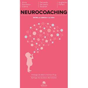 Castro Soubriet, Fernando de Neurocoaching : entre la ciencia y la vida Castro Soubriet, Fernando de Neurocoaching : entre la ciencia y la vida