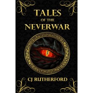 Rutherford, CJ Tales of the Neverwar The Boxset: A YA Scifi Fantasy Adventure Rutherford, CJ Tales of the Neverwar The Boxset: A YA Scifi Fantasy Adventure