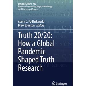 Philosophy Truth 20/20: How a Global Pandemic Shaped Truth Research (Synthese Library) Philosophy Truth 20/20: How a Global Pandemic Shaped Truth Research (Synthese Library)
