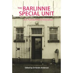 The Barlinnie Special Unit: Art, Punishment and Innovation The Barlinnie Special Unit: Art, Punishment and Innovation