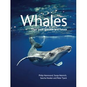 Hammond, Philip Whales: Their past, present and future Hammond, Philip Whales: Their past, present and future