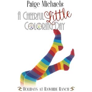 Michaels, Paige A Cheerful Little Coloring Day (Holidays at Rawhide Ranch) Michaels, Paige A Cheerful Little Coloring Day (Holidays at Rawhide Ranch)