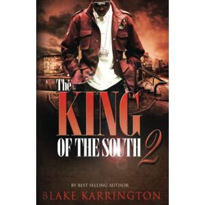 Karrington, Blake The King Of The South 2: Every King needs a Queen Karrington, Blake The King Of The South 2: Every King needs a Queen