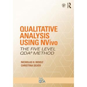 Woolf, Nicholas H. Qualitative Analysis Using NVivo: The Five-Level QDA® Method (Developing Qualitative Inquiry) Woolf, Nicholas H. Qualitative Analysis Using NVivo: The Five-Level QDA® Method (Developing Qualitative Inquiry)
