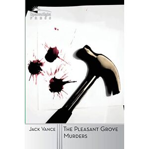Vance, Jack The Pleasant Grove Murders: A Joe Bain Mystery Vance, Jack The Pleasant Grove Murders: A Joe Bain Mystery