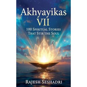 Seshadri, Rajesh Akhyayikas VII: 7 Seshadri, Rajesh Akhyayikas VII: 7