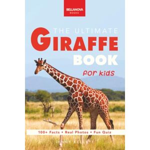 Kellett, Jenny The Ultimate Giraffe Book for Kids: Giraffe Facts: 100+ Amazing Facts, Tallest Safari Animal, Blue Tongue & Masai vs Reticulated: 100+ Amazing Giraffe ... Amazing Giraffe Facts, Photos, Quiz + More Kellett, Jenny The Ultimate Giraffe Book for Kids: Giraffe Facts: 100+ Amazing Facts, Tallest Safari Animal, Blue Tongue & Masai vs Reticulated: 100+ Amazing Giraffe ... Amazing Giraffe Facts, Photos, Quiz + More