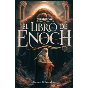 Ethiopian, Enoch El libro de Enoch (Ilustrado): La edición en español del libro del Antiguo Testamento de Enoc etíope, que contiene los libros completos de los ... gigantes, los ángeles caídos y los nefilim. Ethiopian, Enoch El libro de Enoch (Ilustrado): La edición en español del libro del Antiguo Testamento de Enoc etíope, que contiene los libros completos de los ... gigantes, los ángeles caídos y los nefilim.