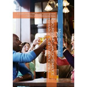 Pregnolato, Mirco SICURISSIMO HACCP SEMPLICE, CHIARO E SUBITO APPLICABILE: La Guida Pratica Definitiva per Evitare Sanzioni e gestire la Tua Attività Senza Stress Pregnolato, Mirco SICURISSIMO HACCP SEMPLICE, CHIARO E SUBITO APPLICABILE: La Guida Pratica Definitiva per Evitare Sanzioni e gestire la Tua Attività Senza Stress