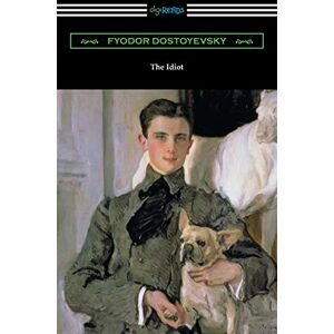 Dostoyevsky, Fyodor The Idiot: (Translated by Eva M. Martin) Dostoyevsky, Fyodor The Idiot: (Translated by Eva M. Martin)
